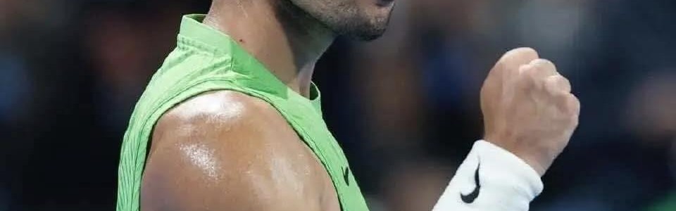 西班牙全能战士阿尔卡拉斯，明天凌晨大战俄罗斯雷神卡恰诺夫